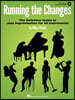Running the Changes: The Definitive Guide to Jazz Improvisation for All Instruments with Play-Along Audio Tracks