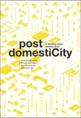 Post Domesticity: Re-Thinking Urban Obsolescence