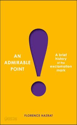 An Admirable Point: A Brief History of the Exclamation Mark!
