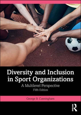 Diversity and Inclusion in Sport Organizations