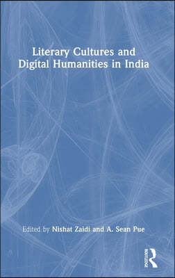 Literary Cultures and Digital Humanities in India