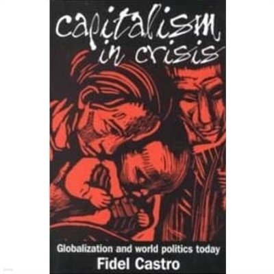 Capitalism in Crisis  Globalitzation and World Politics Today