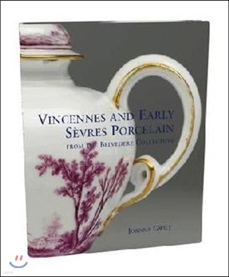 Vincennes and Early Sevres Porcelain