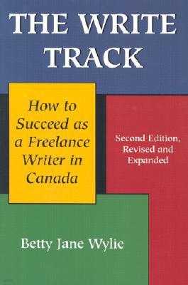 The Write Track: How to Succeed as a Freelance Writer in Canada