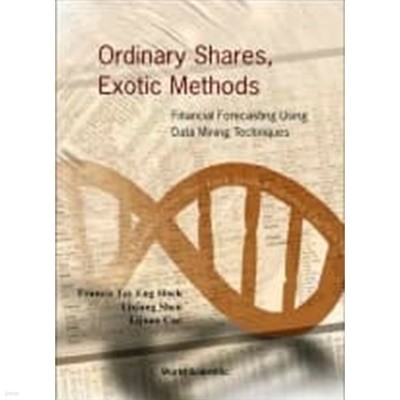 Ordinary Shares, Exotic Methods: Financial Forecasting Using Data Mining Techniques (Hardcover) 