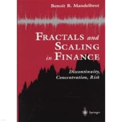 Fractals and Scaling in Finance: Discontinuity, Concentration, Risk