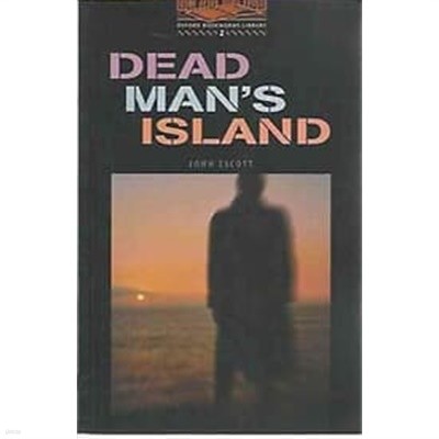 OXFORD BOOK WORMS LIBRARY 2 - DEAD MANS ISLAND
