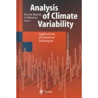 Analysis of Climate Variability: Applications of Statistical Techniques Proceedings of an Autumn School Organized by the Commission of the European Co (Hardcover, 2, Updated and Ext)