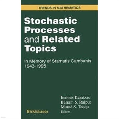 Stochastic Processes and Related Topics: In Memory of Stamatis Cambanis 1943-1995 (Hardcover)