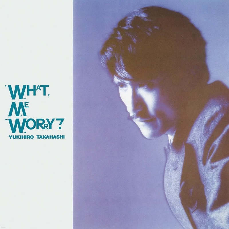 Takahashi Yukihiro (ŸīϽ Ű) - What, Me Worry? [LP]