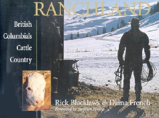 Ranchland: British Columbia's Cattle Country