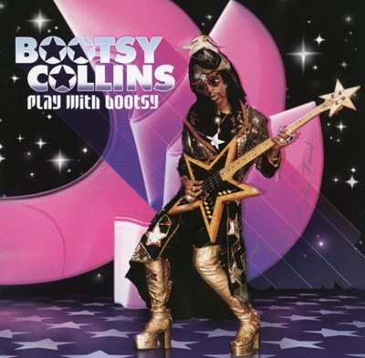 부치 콜린스 - Bootsy Collins - Play With Bootsy