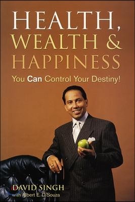 Health, Wealth and Happiness: You Can Control Your Destiny