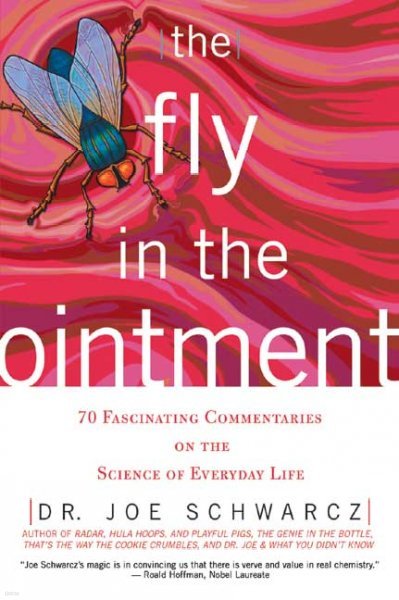 The Fly in the Ointment: 70 Fascinating Commentaries on the Science of Everyday Life