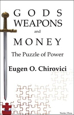 Gods, Weapons and Money: The Puzzle of Power