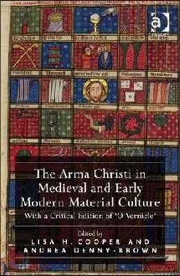 Arma Christi in Medieval and Early Modern Material Culture