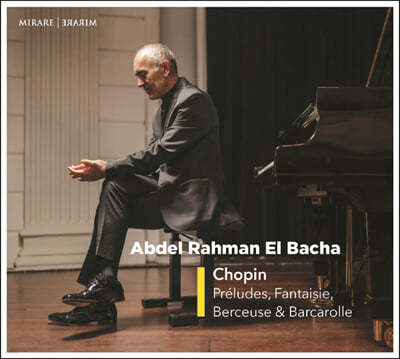 Abdel Rahman El Bacha : 24 ְ, ȯ, 尡, 뷡 (Chopin: Preludes, Fantaisie, Berceuse Et Barcarolle)