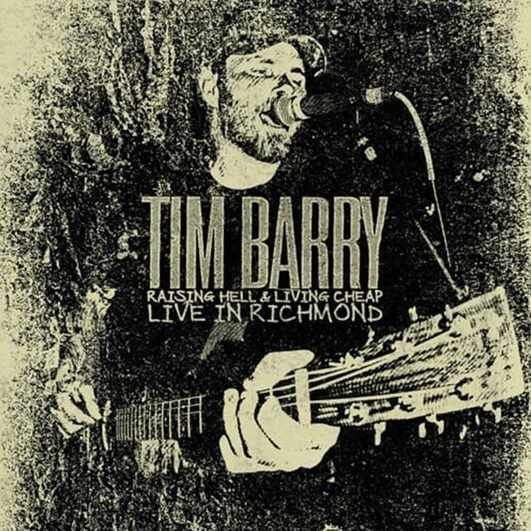 Tim Barry - Raising Hell and Living Cheap - Live In Richmond