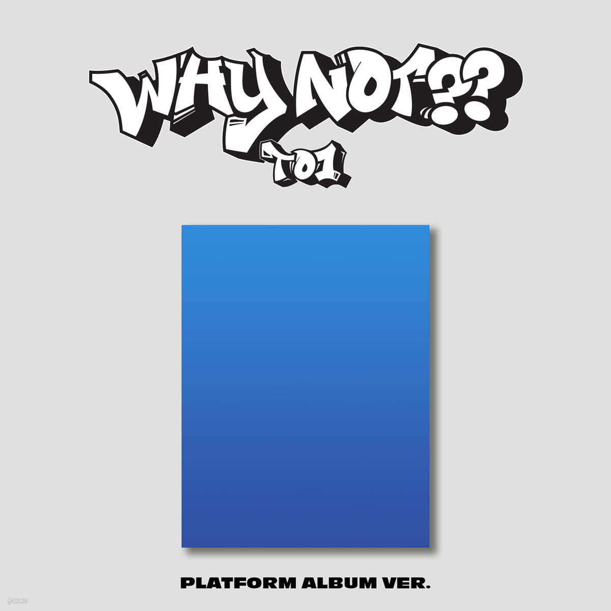 티오원 (TO1) - 미니앨범 3집 : WHY NOT?? [PLATFORM ALBUM ver.]