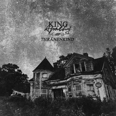 Thranenkind - King Apathy