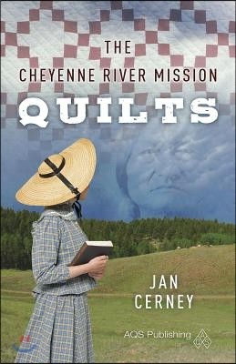 The Cheyenne River Mission Quilts
