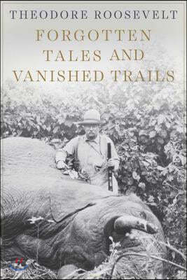 Forgotten Tales and Vanished Trails