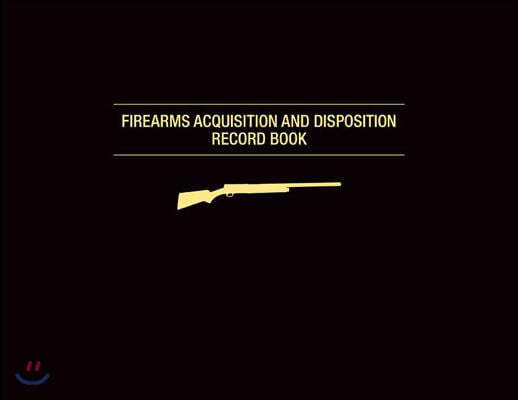 Firearms Acquisition and Disposition Record Book