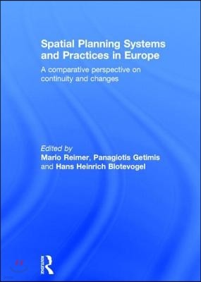 Spatial Planning Systems and Practices in Europe: A Comparative Perspective on Continuity and Changes