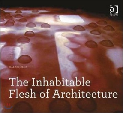 Inhabitable Flesh of Architecture