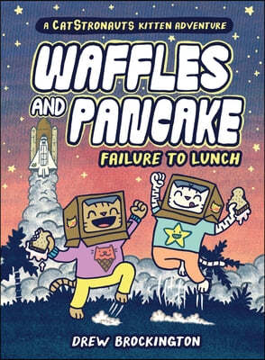 Waffles and Pancake: Failure to Lunch (a Graphic Novel)