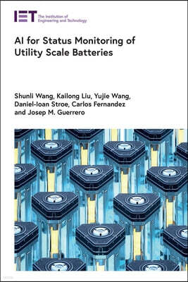 Institution of Engineering & Technology AI for Status Monitoring of Utility Scale Batteries