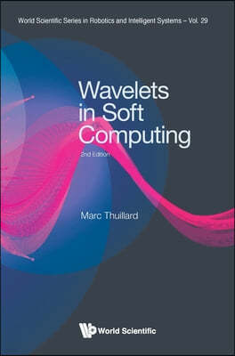 Wavelets in Soft Computing (Second Edition)