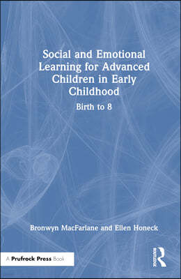 Social and Emotional Learning for Advanced Children in Early Childhood: Birth to 8