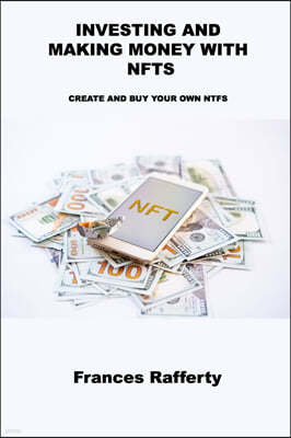 INVESTING AND MAKING MONEY WITH NFTS