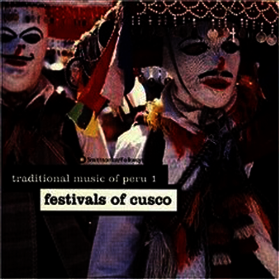 Various Artists - Traditional Music Of Peru 1 - Festivals Of Cusco (CD)