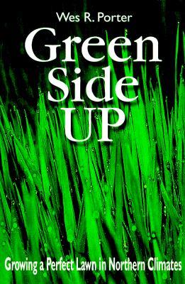 Green Side Up: Growing a Perfect Lawn in Northern Climates