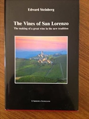 The Vines of San Lorenzo: The Making of a Great Wine in the New Tradition Hardcover ? January 1, 2004