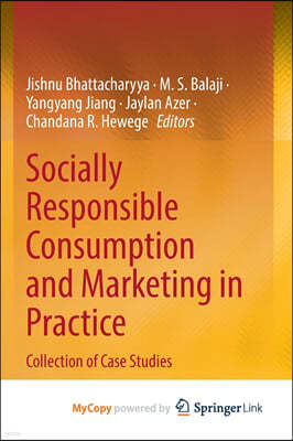 Socially Responsible Consumption and Marketing in Practice