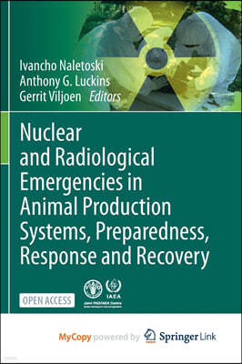 Nuclear and Radiological Emergencies in Animal Production Systems, Preparedness, Response and Recovery