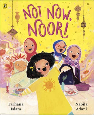 The Not Now, Noor!