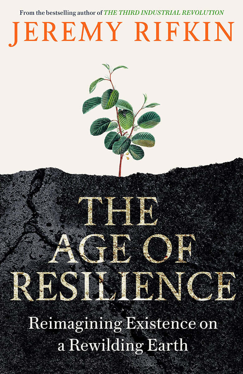 The Age of Resilience : Reimagining Existence on a Rewilding Earth