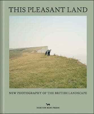 This Pleasant Land: New Photography of the British Landscape