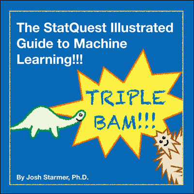 The StatQuest Illustrated Guide to Machine Learning!!!