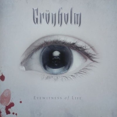 GRONHOLM - EYEWITNESS OF LIFE