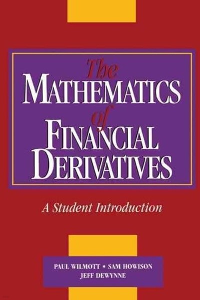 The Mathematics of Financial Derivatives : A Student Introduction (Paperback) 