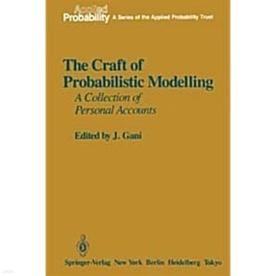 The Craft of Probabilistic Modelling: A Collection of Personal Accounts (Applied Probability) (Hardcover)