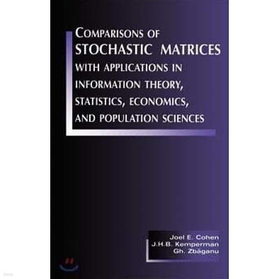 Comparisons of Stochastic Matrices with Applications in Information Theory, Statistics, Economics and Population (Hardcover, 1998)