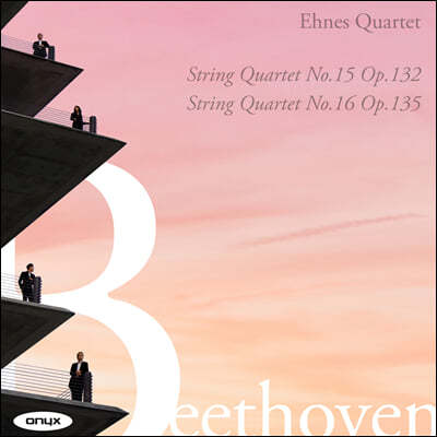 Ehnes Quartet 亥:  4 15, 16 - ׽ ⸣ (Beethoven: String Quartets op.132, op.135)