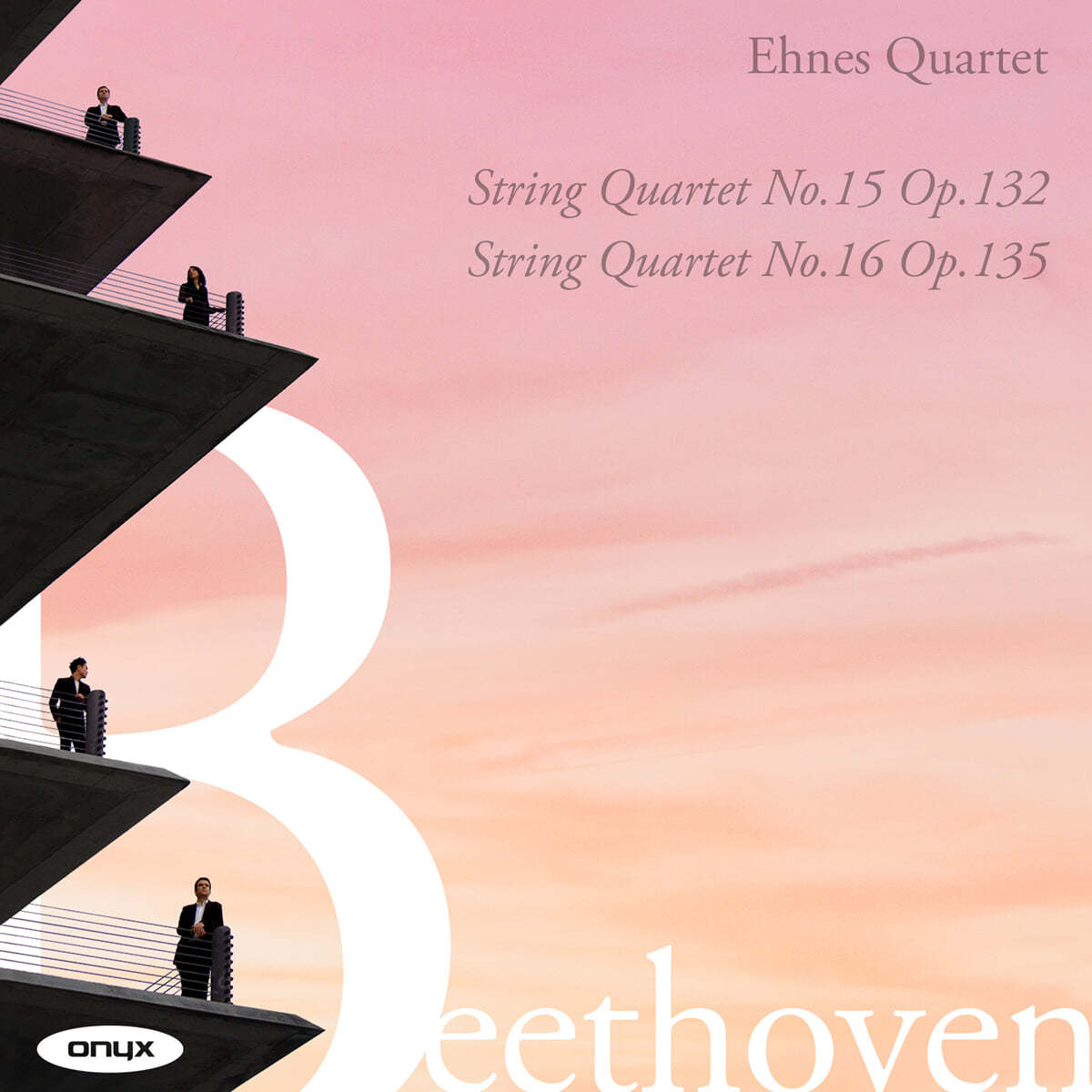 Ehnes Quartet 베토벤: 현악 4중주 15번, 16번 - 에네스 콰르텟 (Beethoven: String Quartets op.132, op.135)