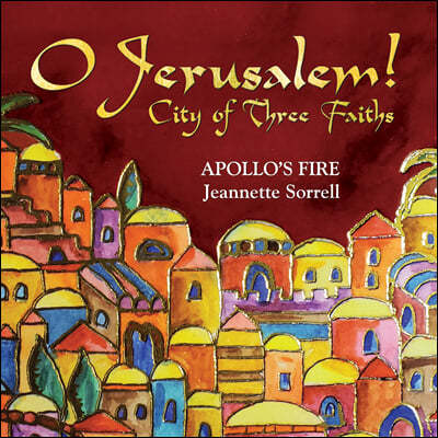 Apollo's Fire 췽   뱳, ׸, ̽, Ƹ޴Ͼ  (O Jerusalem! - City of Three Faiths)